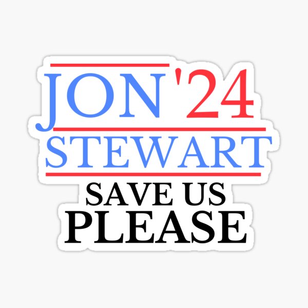 Jon Stewart Save Us Please Jon Stewart For President Jon Stewart