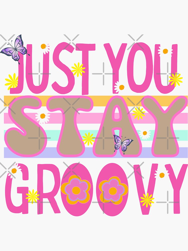 Just Stay Groovy Sticker Sticker For Sale By AnjaBoonziers Redbubble