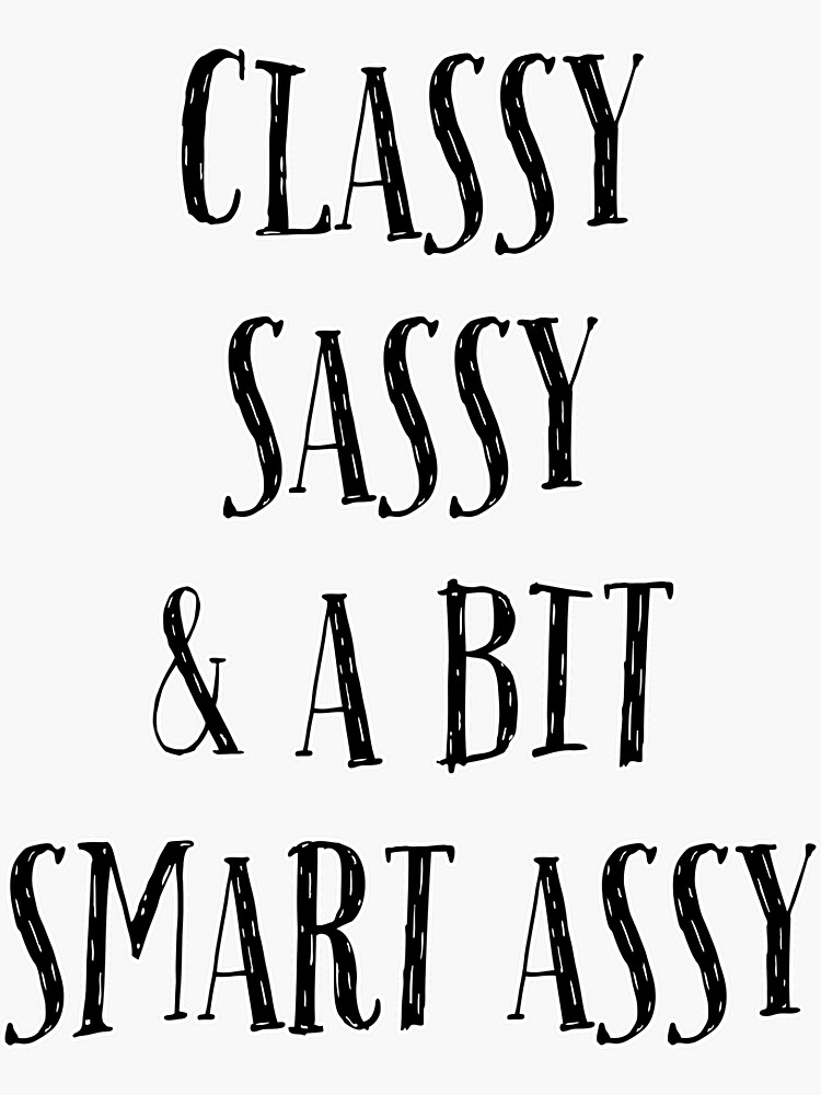 Classy Sassy And A Bit Smart Assy Sticker For Sale By Nmesodify