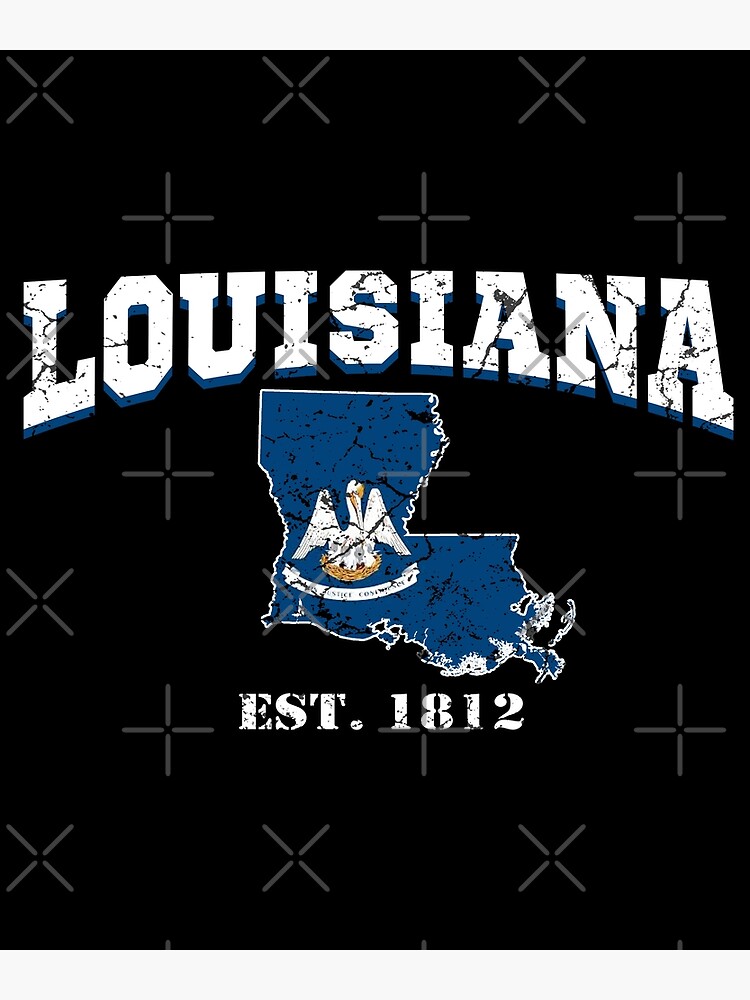 Louisiana Est 1812 Poster For Sale By Mila1946 Redbubble