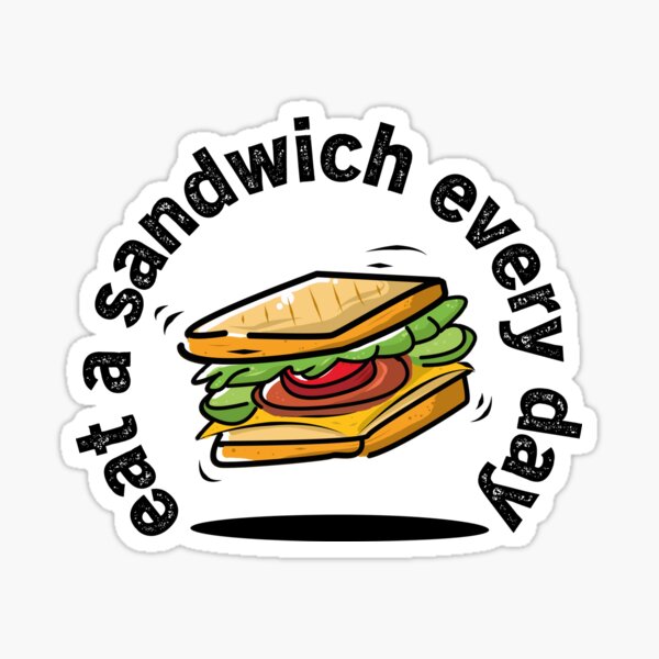 Eat A Sandwich Every Day Sticker For Sale By Badinboow Redbubble