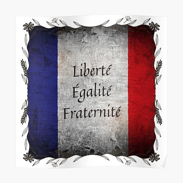 Liberté Égalité Fraternité Liberty Equality Fraternity Poster