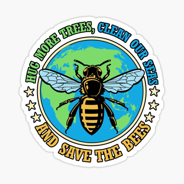 Hug More Trees Clean Our Seas Save The Bees Sticker For Sale By