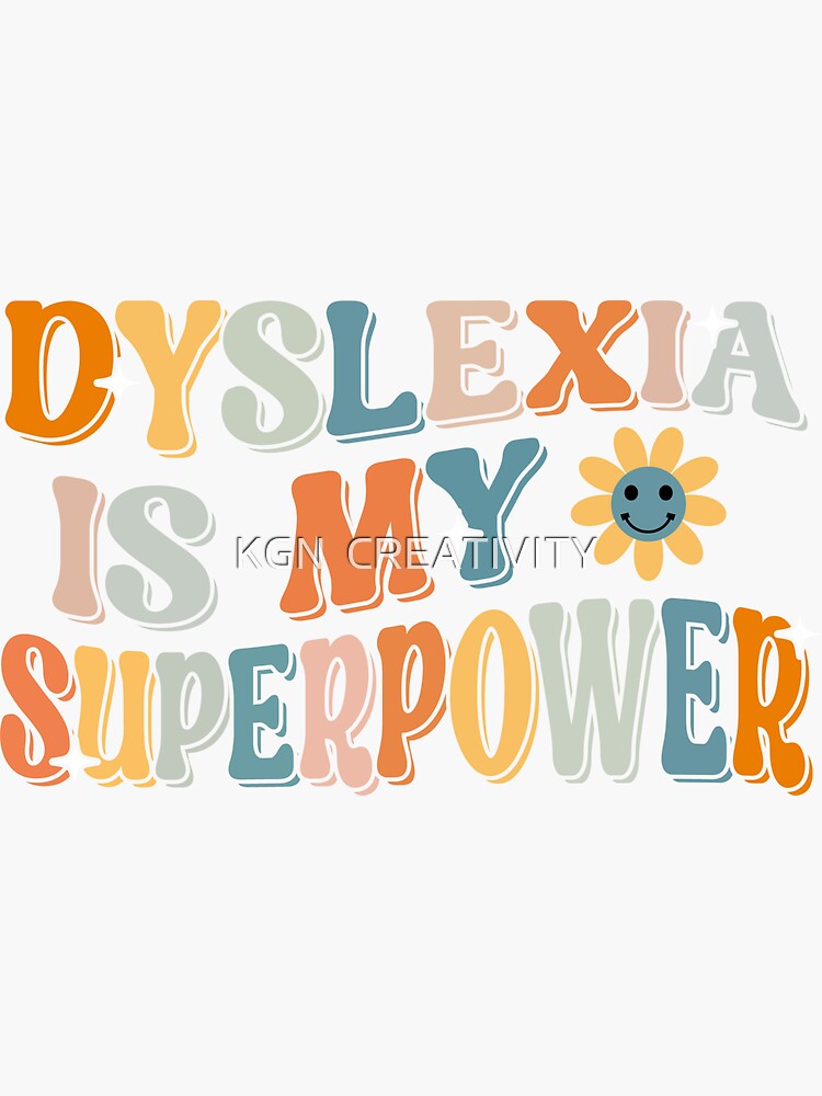 Dyslexia Is My Superpower Proud Dyslexics T Shirt Sticker For Sale By