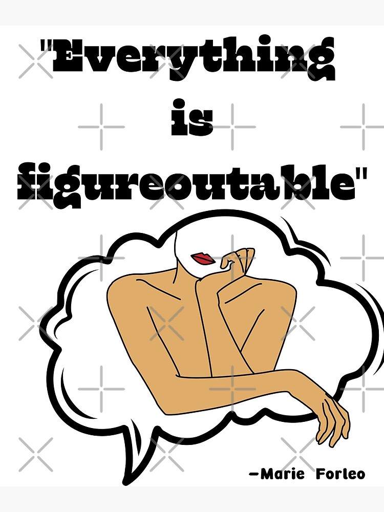 Everything Is Figureoutable By Marie Forteo Inspirational Quotes