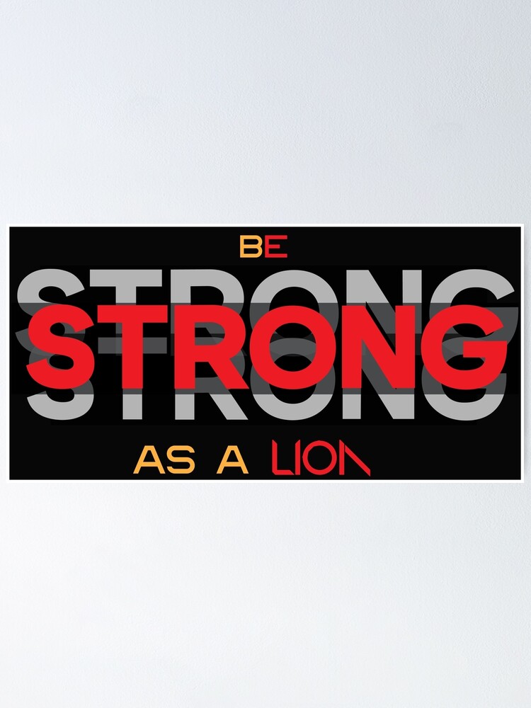 Be Strong As A Lion Motivational Quote Design Poster For Sale By