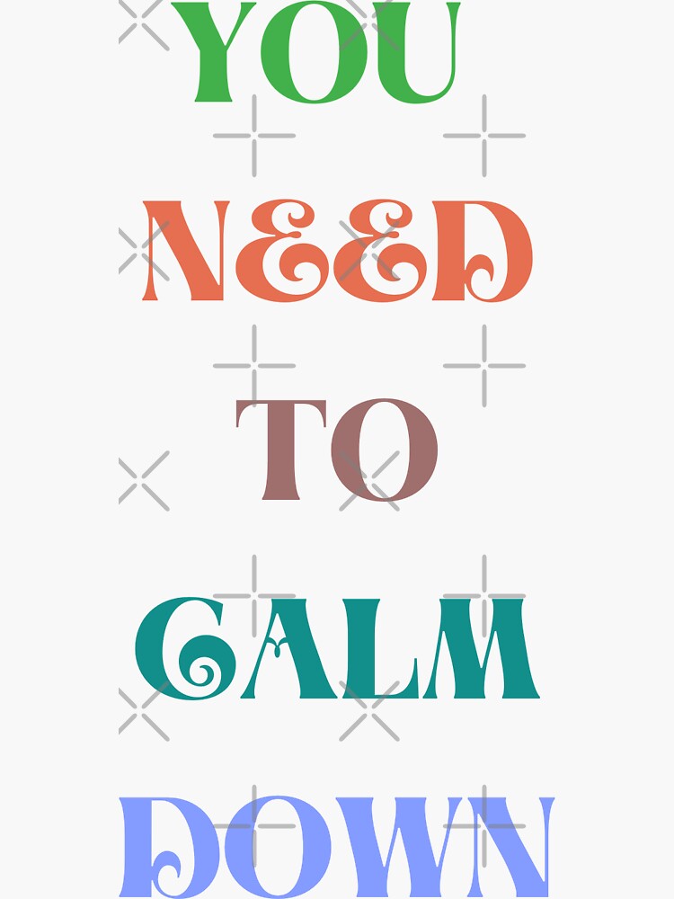 You Need To Calm Down Sticker For Sale By Zaid Redbubble