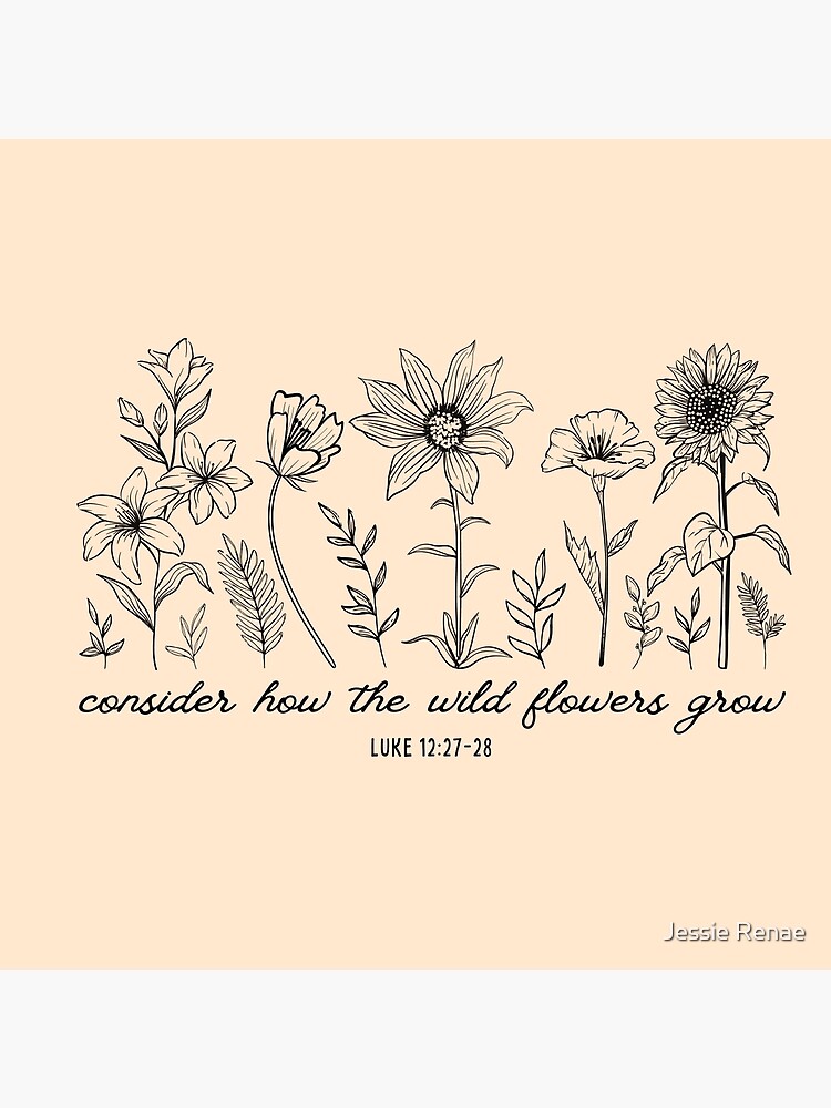 Consider How The Wildflowers Grow Luke Bible Verse Poster For