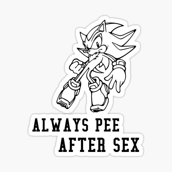 Always Pee After Sex SONIK Sticker For Sale By FROMZERO1 Redbubble