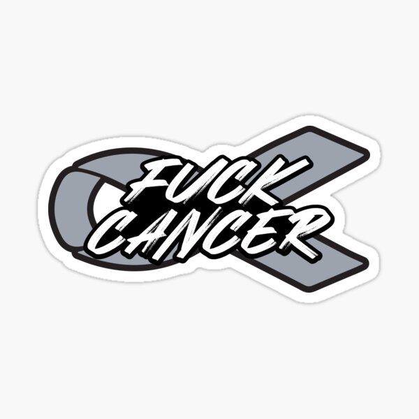 Fuck Brain Cancer Brush Text Grey Gray Ribbon Cancer Awareness And