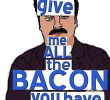 I said, all the bacon, son by MadManHolleran