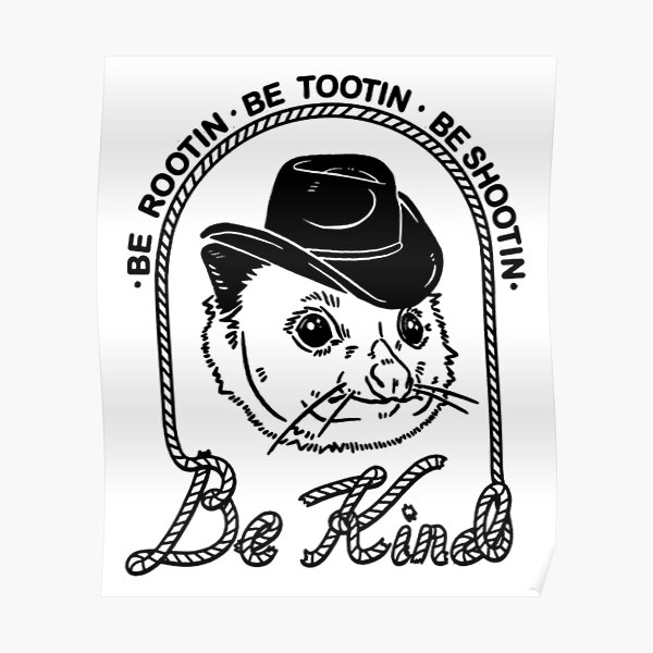 Be Rootin Be Tootin Be Shootin Be Kind Cowboy Opossum Lover Poster