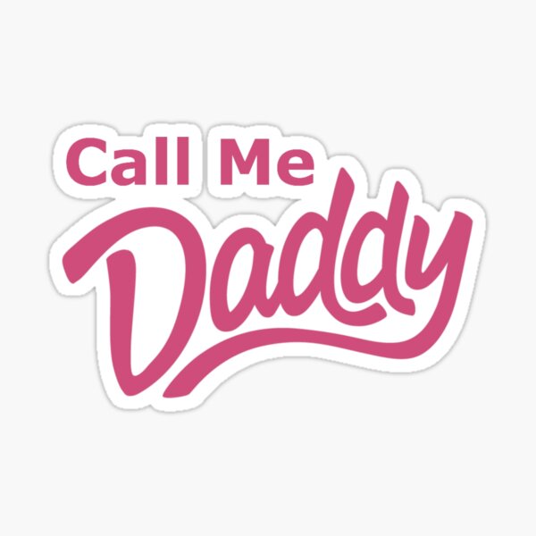 Calls daddy