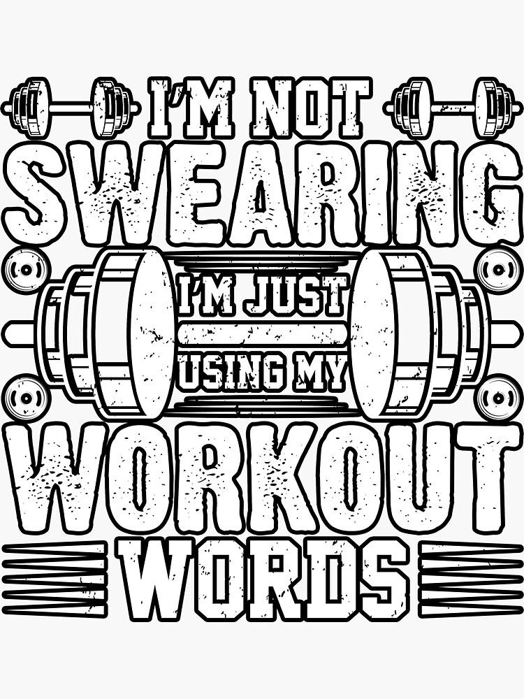 I M Not Swearing I M Just Using My Workout Words Sticker For Sale By