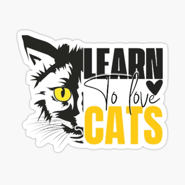 Learn To Love Cats Sticker For Sale By Choki Redbubble