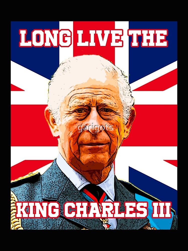 Long Live The King Charles Iii Art Print For Sale By Garigots Redbubble