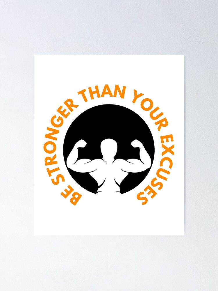 Be Stronger Than Your Excuses Gym Workout Motivational Poster For