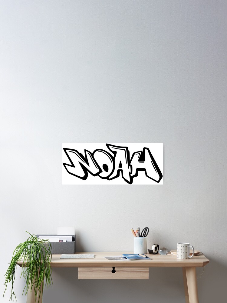 Noah Graffiti Name Design Poster For Sale By Namethatshirt Redbubble