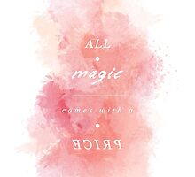 A L L - M A G I C - C O M E S - W I T H - A - P R I C E by maskade