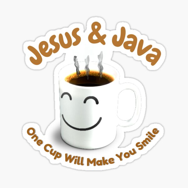 Jesu Java One Cup Will Make You Smile Sticker For Sale By