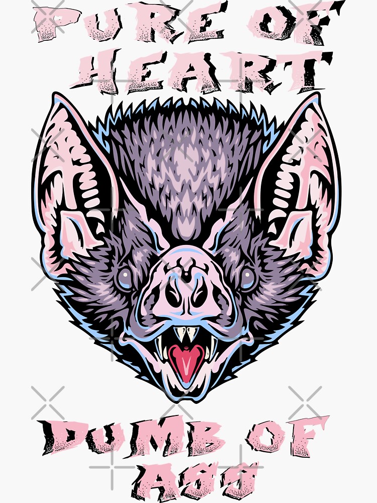 Pure Of Heart Dumb Of Ass Sticker For Sale By Amazonboy Redbubble