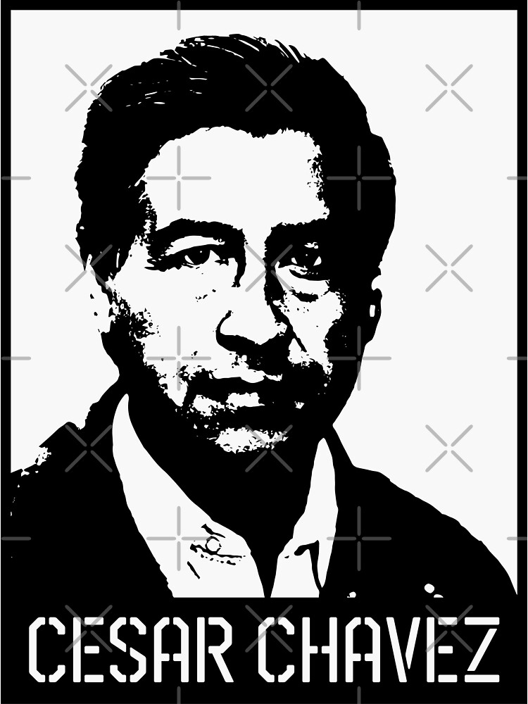 Cesar Chavez RESIST American Labor Leader And Civil Rights