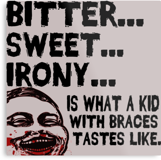 bitter-sweet-irony-metal-prints-by-tommytidalwave-redbubble