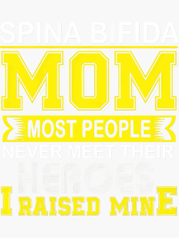 Spina Bifida Awareness Proud Spina Bifida Mom Most People Never Meet