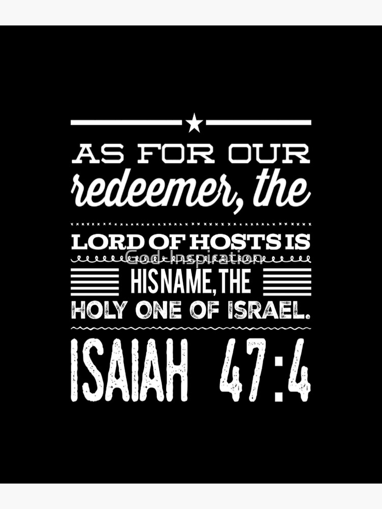 God Inspiration Isaiah As For Our Redeemer The Lord Of Hosts Is