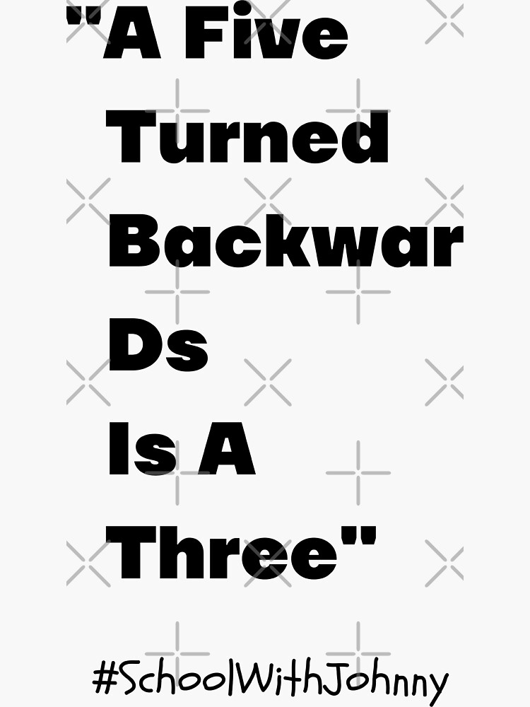 A Five Turned Backwards Is A Three Sticker For Sale By Nonclicheaddik