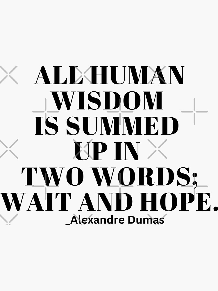 Alexandre Dumas Quotes Sticker For Sale By Claude Redbubble