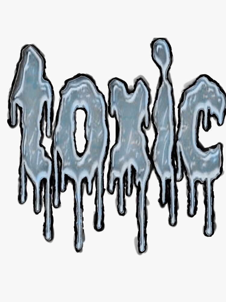 Toxic Sticker For Sale By Mrpike Redbubble