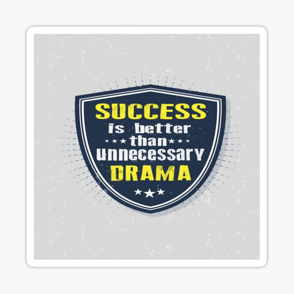 Success Is Better Than Unnecessary Drama Inspirational Quote Design