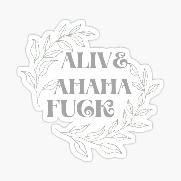 Alive Ahaha Fuck Sticker For Sale By Poucepouce Redbubble