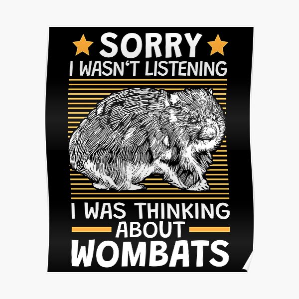 I Was Thinking Of Wombats Marsupial Poster For Sale By Madgrfx