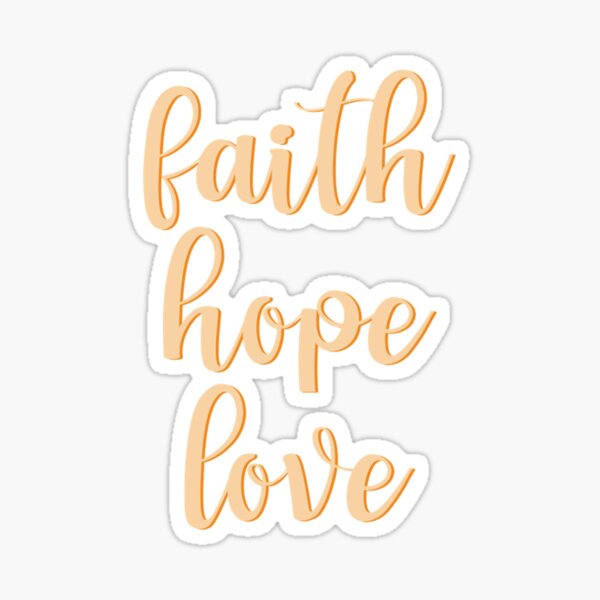 Faith Hope Love Sticker For Sale By Bettyadamsd Redbubble