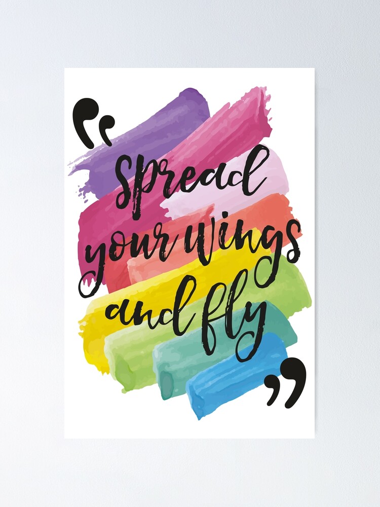 Spread Your Wings And Fly Poster For Sale By Hellolen Redbubble