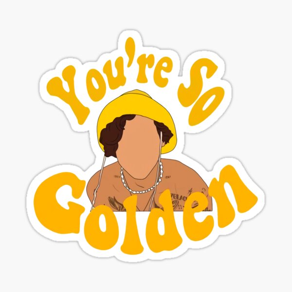 You Re So Golden Sticker For Sale By Beulahjoneses Redbubble