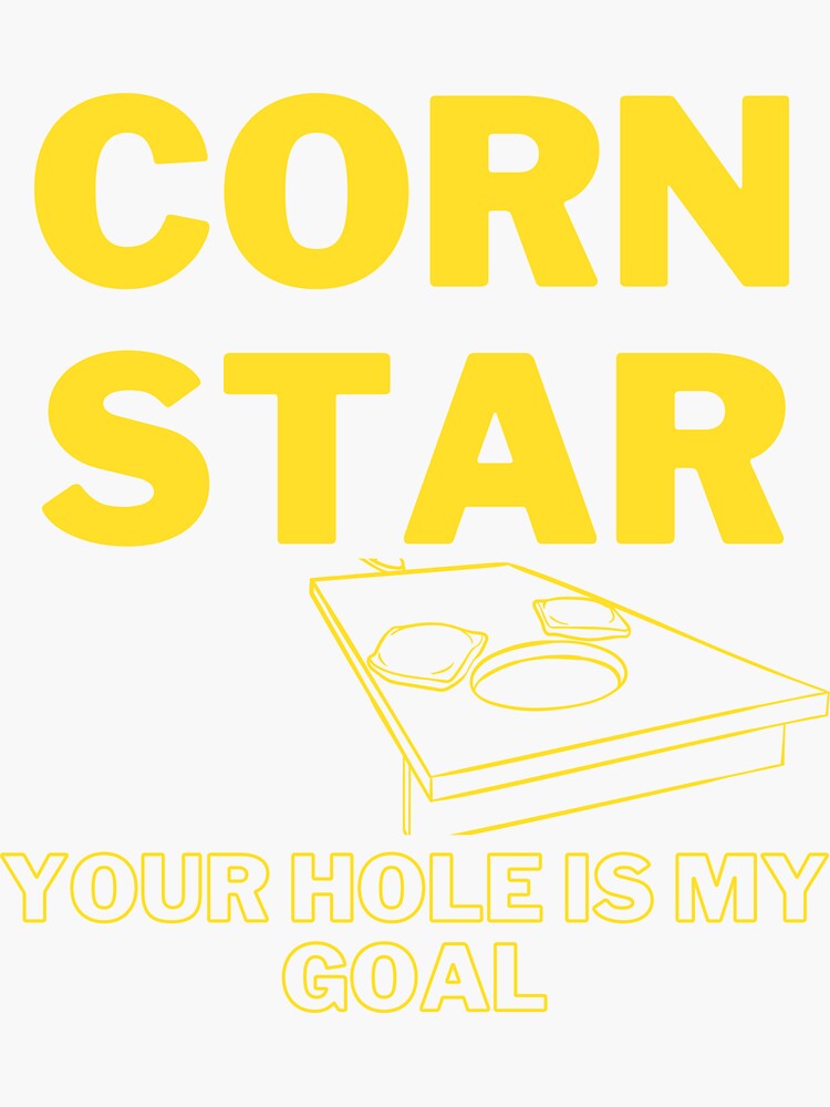 Corn Star Your Hole Is My Goal Sticker For Sale By Auto9111111