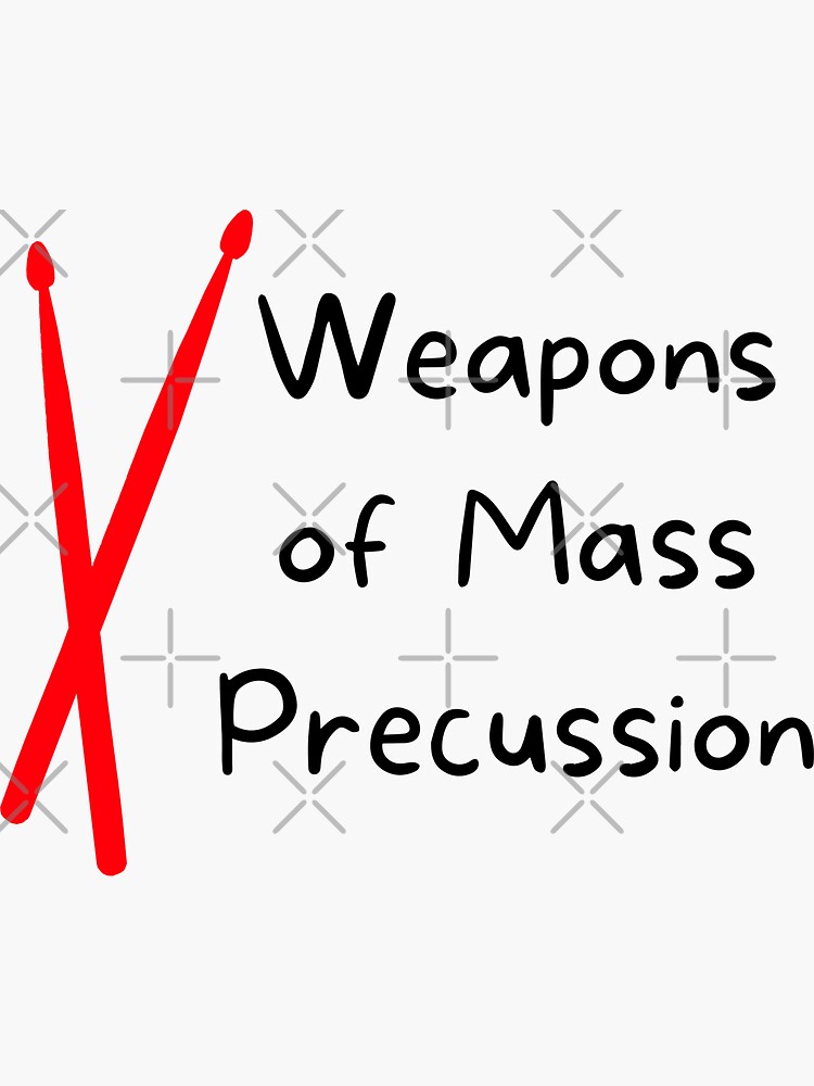 Weapons Of Mass Percussion For Drummers And Drum Players As A Funny