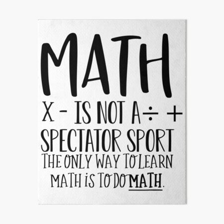 Math Is Not A Spectator Sport Mathematics Is Not A Spectator Sport