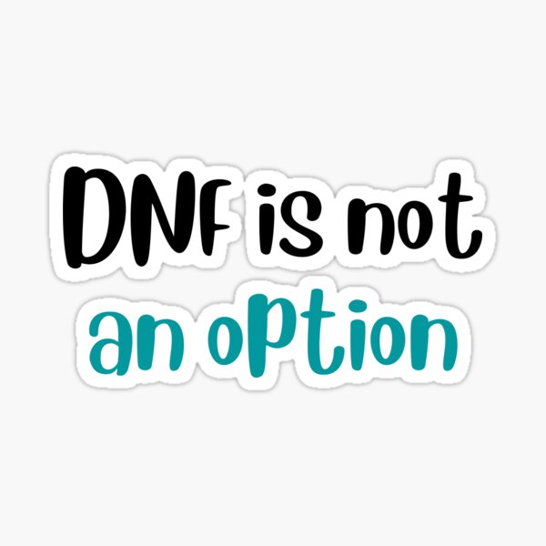 Dnf Is Not An Option Sticker For Sale By Dipugiri007 Redbubble