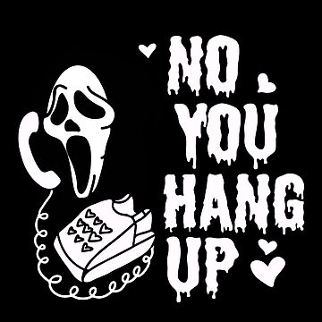 Ghostface No You Hang Up Halloween Sticker For Sale By Stephanie