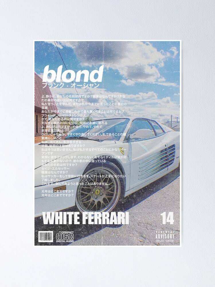 Frank Ocean Blond White Ferrari Poster For Sale By Zelmamoran