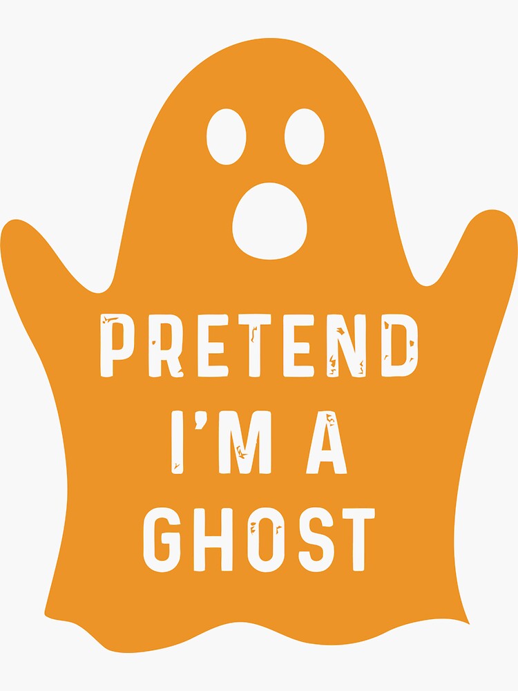 Pretend Im A Ghost Funny Lazy Halloween 2022 Sticker For Sale By