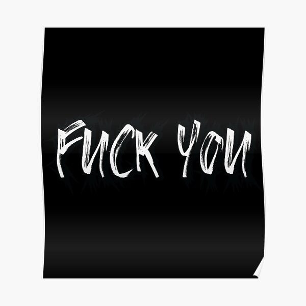 Fuck You Grunge Style Offensive Quote Text Sticker Poster For Sale By