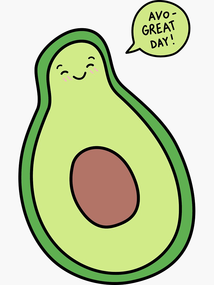 Cute Avocado Avo Great Day Sticker For Sale By Cutiepiemerch