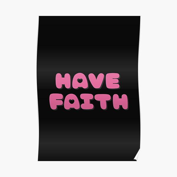 Have Faith Motivational Quote Poster For Sale By Ninnishop Redbubble