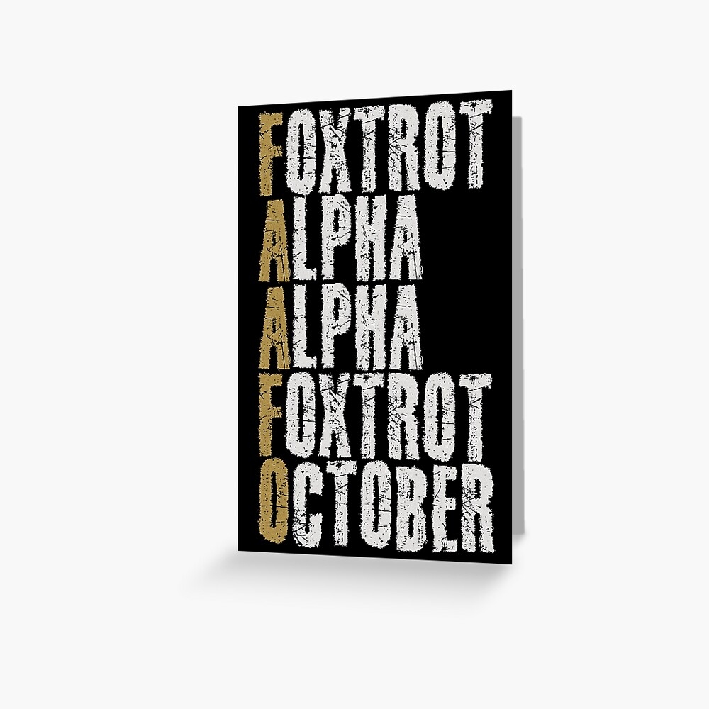 Phonetic Alphabet Fuck Around And Find Out Foxtrot Alpha Alpha