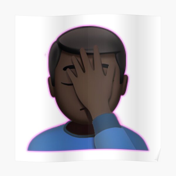 Man Facepalming Emoji Poster For Sale By Zakariaaz Redbubble